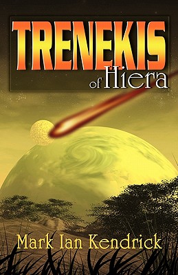 Trenekis of Hiera - Kendrick, Mark Ian