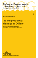 Trennungsoperationen Siamesischer Zwillinge: Eine Untersuchung Des Deutschen, Englischen Und Australischen Strafrechts