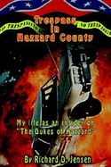 Trespass in Hazzard County: My Life as an Insider on "The Dukes of Hazzard"