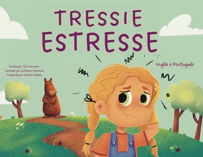 Tressie Estresse - Lemmons, T M, and Salomon, Guilherme (Illustrator), and Calado, Gabriel (Translated by)