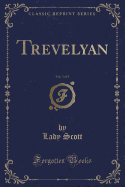 Trevelyan, Vol. 3 of 3 (Classic Reprint)