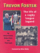 Trevor Foster: The Life of a Rugby League Legend