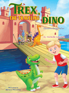 Trex, the Traveling Dino ( Discovers Imagination)