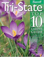 Tri-State Top 10 Garden Guide: The Plants Most Likely to Thrive in Your Garden