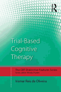 Trial-Based Cognitive Therapy: Distinctive features
