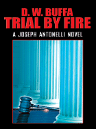 Trial by Fire: A Joseph Antonelli Novel