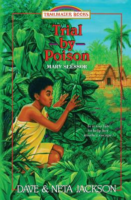Trial by Poison: Introducing Mary Slessor - Jackson, Neta, and Jackson, Dave