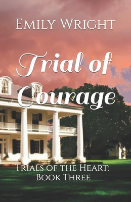 Trial of Courage - Wright, Emily