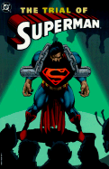 Trial of Superman - Simonson, Louise, and DC Comics, and Kahan, Bob (Editor)