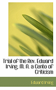 Trial of the REV. Edward Irving, M. A. a Cento of Criticism