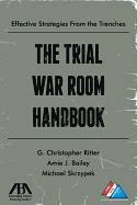Trial War Room Handbook: Effective Strategies from the Trenches