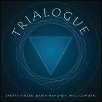 Trialogue - Sherry Finzer/Darin Mahoney/Will Clipman