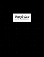 Triangle Dots Grid Graph Paper: Writing and Drawing Cross Grid Ruled or Letters & Words Math Diary (Equilateral Triangles Dots) Spacing 0.5 Inch Black Cover