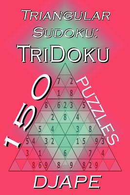 Triangular Sudoku: 150 TriDoku puzzles - Ape, Dj