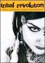 Tribal Revolution: Tribal Fusion Bellydance Performances