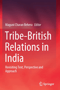 Tribe-British Relations in India: Revisiting Text, Perspective and Approach