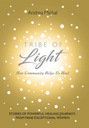 Tribe of Light: How Community Helps Us Heal