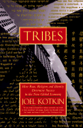 Tribes: How Race, Religion and Identity Determine Success in the New Global Economy - Kotkin, Joel