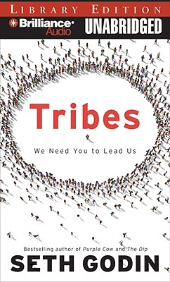 Tribes: We Need You to Lead Us - Godin, Seth (Read by)