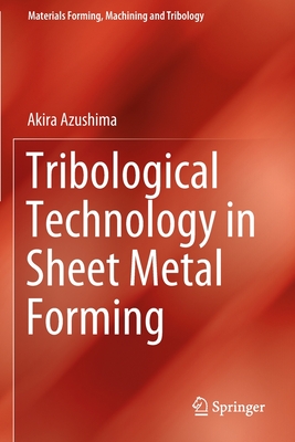 Tribological Technology in Sheet Metal Forming - Azushima, Akira