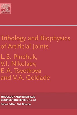 Tribology and Biophysics of Artificial Joints: Volume 50 - Pinchuk