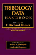 Tribology Data Handbook: An Excellent Friction, Lubrication, and Wear Resource