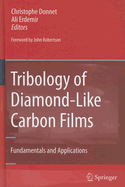 Tribology of Diamond-Like Carbon Films: Fundamentals and Applications