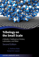 Tribology on the Small Scale: A Modern Textbook on Friction, Lubrication, and Wear