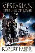 Tribune of Rome: Perfect for fans of GLADIATOR and THOSE ABOUT TO DIE