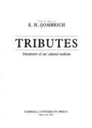 Tributes: Interpreters of Our Cultural Tradition - Gombrich, E H, Professor