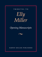 Tributes to Elly Miller: Opening Manuscripts