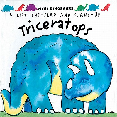 Triceratops: Mini Dinosaurs: Flaps and Stand-up Dinosaur - 