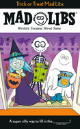 Trick or Treat Mad Libs: World's Greatest Word Game