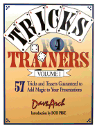 Tricks for Trainers, Volume 1: 57 Tricks and Teasers Guaranteed to Add Magic to Your Presentation