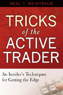 Tricks of the Active Trader: An Insider's Techniques for Getting the Edge