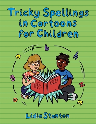 Tricky Spellings in Cartoons for Children: Us Edition - Stanton, Lidia