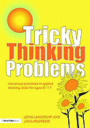 Tricky Thinking Problems: Advanced Activities in Applied Thinking Skills for Ages 6-11 - Langrehr, John, and Langrehr, Jan