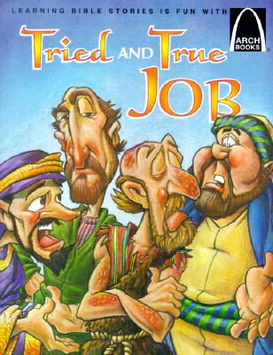 Tried and True Job (Arch Book) - Shoemaker, Tim