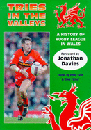 Tries in the Valleys: A History of Rugby League in Wales - Lush, Peter (Editor), and Farrar, Dave (Editor)