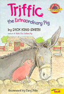 Triffic the Extraordinary Pig - King-Smith, Dick