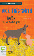 Triffic: The Extraordinary Pig