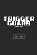 Trigger Guard: A Book on Anxiety