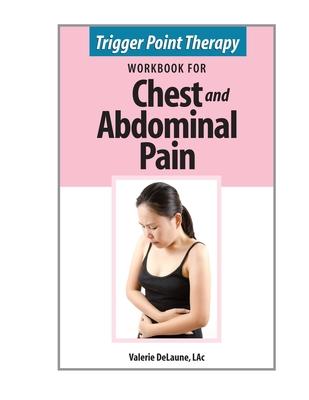 Trigger Point Therapy Workbook for Chest and Abdominal Pain - 