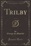 Trilby, Vol. 2 of 3 (Classic Reprint)