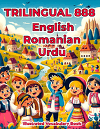 Trilingual 888 English Romanian Urdu Illustrated Vocabulary Book: Colorful Edition