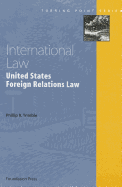 Trimble's International Law: United States Foreign Relations Law (Turning Point Series)