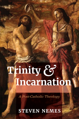 Trinity and Incarnation - Nemes, Steven
