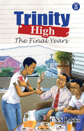 Trinity high: The Final Years