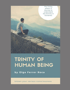 Trinity of Human Beings: The Trinity Within: A Journey to Understand the Divinity in Ourselves