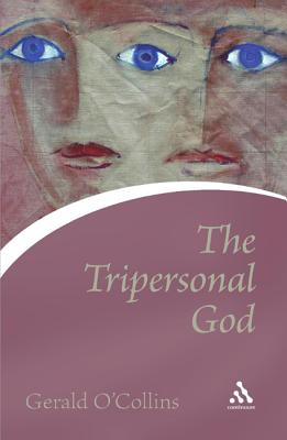 Tripersonal God - O'Collins, Gerald, SJ